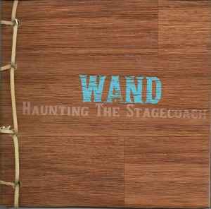 Wooden Wand - Haunting The Stagecoach