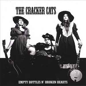 The Cracker Cats - Empty Bottles N' Broken Hearts  album cover