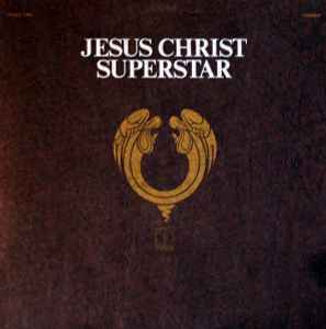Andrew Lloyd Webber And Tim Rice - Jesus Christ Superstar - A Rock Opera album cover
