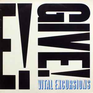 Vital Excursions - Give! album cover