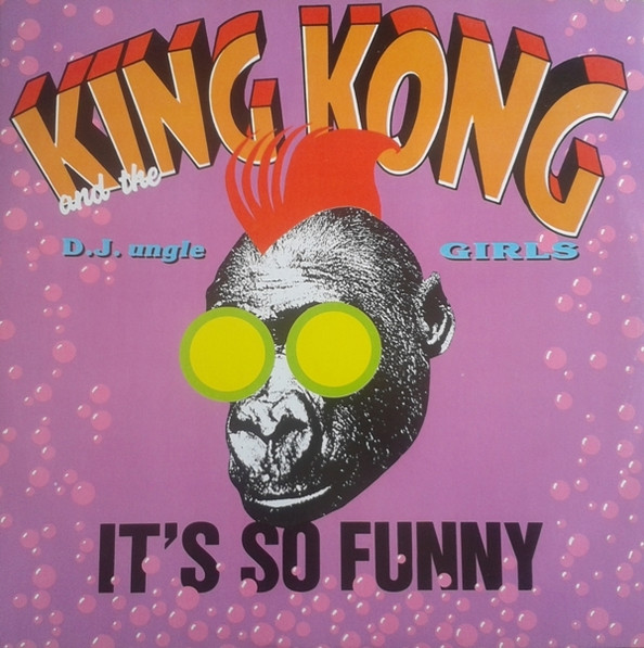 King Kong & The D'Jungle Girls – It's So Funny (1988, Vinyl) - Discogs