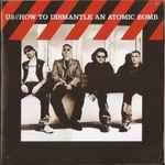 U2 - How To Dismantle An Atomic Bomb | Releases | Discogs