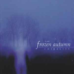The Frozen Autumn - Chirality album cover