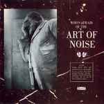 The Art Of Noise - Who's Afraid Of The Art Of Noise | Releases