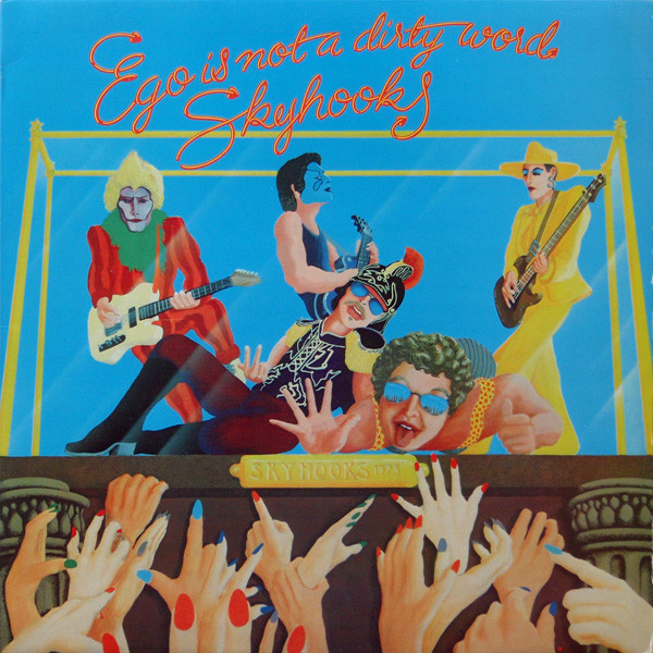 Skyhooks – Ego Is Not A Dirty Word (1975, Vinyl) - Discogs
