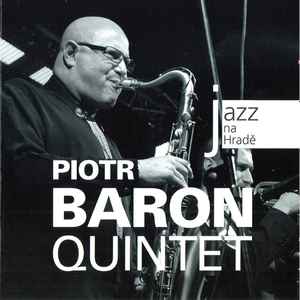 Piotr Baron Quintet - Jazz Na Hradě album cover
