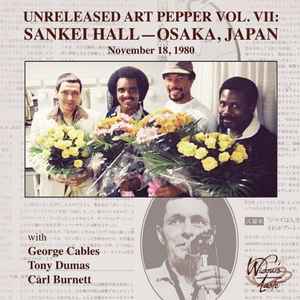 Art Pepper - Unreleased Art Pepper Vol. VII: Sankei Hall - Osaka, Japan, November 18, 1980