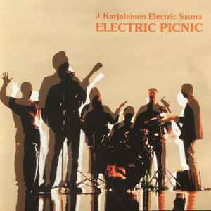 Electric Picnic - J. Karjalainen Electric Sauna