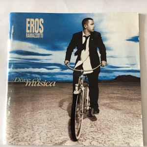 CD - Dove c'è musica, Eros Ramazzotti