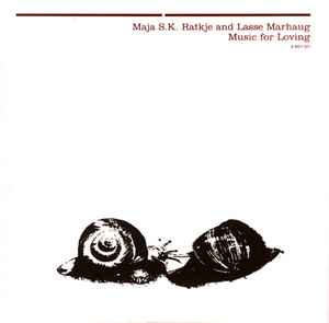 Music For Loving - Maja S. K. Ratkje and Lasse Marhaug
