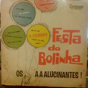 Os Alucinantes - Festa Do Bolinha album cover