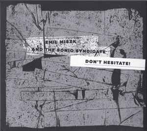Emil Miszk And The Sonic Syndicate - Don't Hesitate! album cover