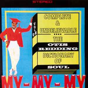 Otis Redding dictionary of soul, complete and unbelievable (The) : fa-fa-fa-fa-fa ; I'm sick y'all ; Tennessee waltz ; sweet Lorene ; try a little tenderness ; day tripper ; my lover's prayer ; she put the hurt on me ; ton of joy ; you're still my baby ; hawg for you ; love have mercy / Otis Redding, chant | Redding, Otis. Interprète