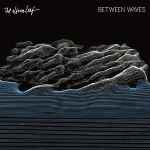 Cover of Between Waves, 2016-08-26, CD