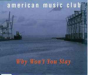 American Music Club - Why Won't You Stay album cover