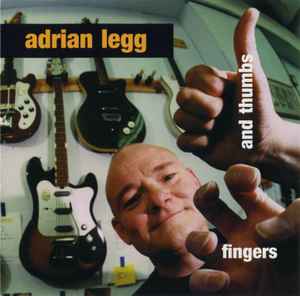 Adrian Legg - Fingers & Thumbs