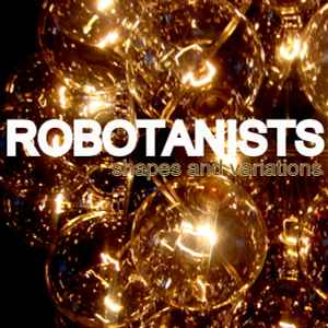 Robotanists - Shapes And Variations album cover