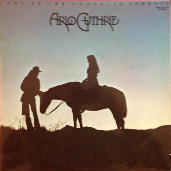 Arlo Guthrie - Last Of The Brooklyn Cowboys | Releases | Discogs