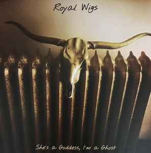 Royal Wigs - She's A Goddess I'm A Ghost album cover