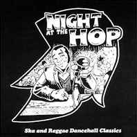 Night At The Hop (Ska And Reggae Dancehall Classics) - Various