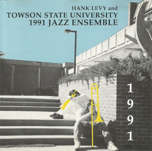 Hank Levy And Towson State University 1991 Jazz Ensemble – 1991