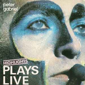 Peter Gabriel – Plays Live - Highlights (CD) - Discogs