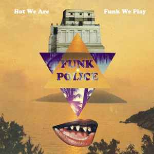 Funk Police - Hot We Are Funk We Play album cover