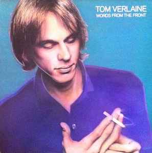 Tom Verlaine – Words From The Front (1982, Vinyl) - Discogs