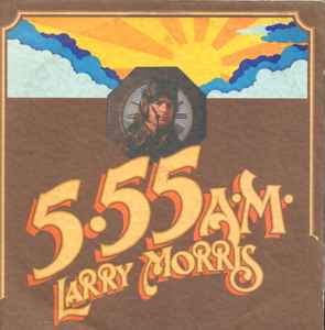 Larry Morris - 5:55 A.M. album cover