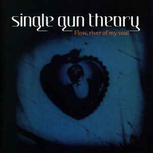 Single Gun Theory - Flow, River Of My Soul
