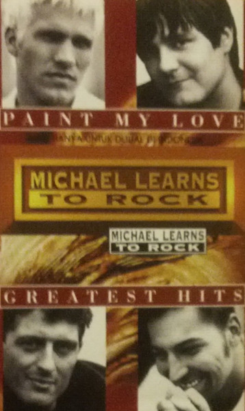 Michael Learns To Rock – Paint My Love - Greatest Hits (1996