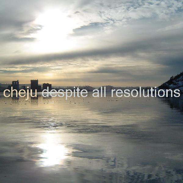 lataa albumi CHEjU - Despite All Resolutions