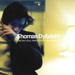 Thomas Dybdahl - One Day You'll Dance For Me, New York City