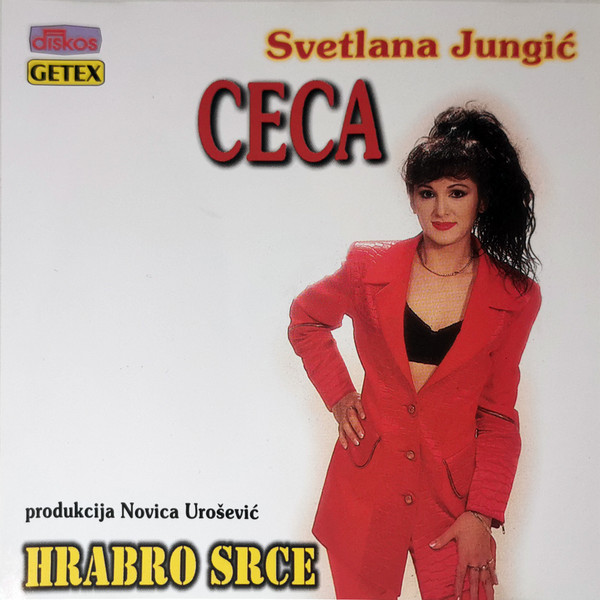 lataa albumi Svetlana Jungić Ceca Produkcija Novica Urošević - Hrabro Srce