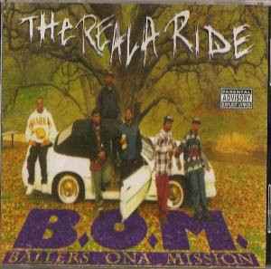 B.O.M. Ballers Ona Mission – The Reala Ride (CD) - Discogs