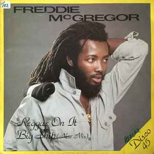 Freddie McGregor – Reggae On It / Big Ship (1988, Vinyl) - Discogs