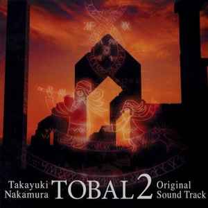 Takayuki Nakamura – Tobal 2: Original Sound Track (1997, CD) - Discogs