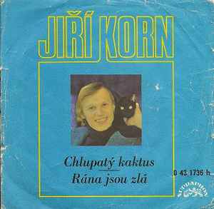 Jiří Korn - Chlupatý Kaktus / Rána Jsou Zlá album cover