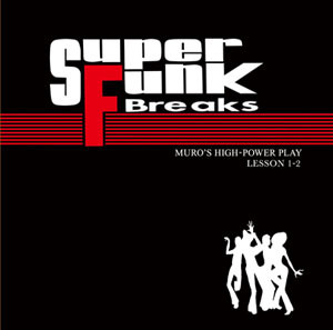 Muro – Super Funk Breaks - Muro's High Power Play (CD) - Discogs