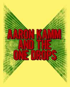 Aaron Kamm & The One Drops