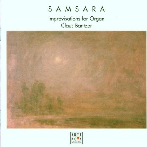 Claus Bantzer – Samsara (Improvisations For Organ) (1998