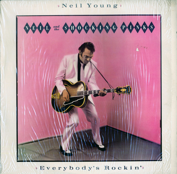 Neil Young u0026 The Shocking Pinks – Everybody's Rockin' (1983