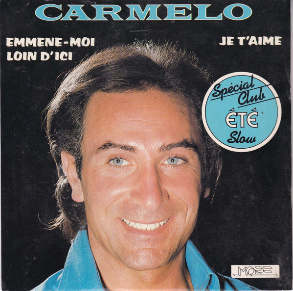 descargar álbum Carmelo - Emmène Moi Loin Dici Je Taime