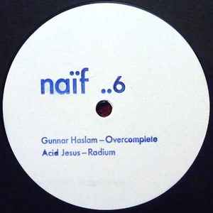 Overcomplete / Radium - Gunnar Haslam / Acid Jesus