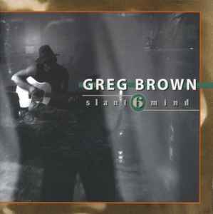 Slant 6 Mind - Greg Brown
