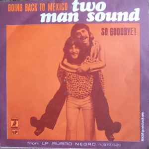 Two Man Sound - Going Back To Mexico / So Goodbye album cover