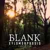 Blank - Xylomorphosis (A Soundtrack)