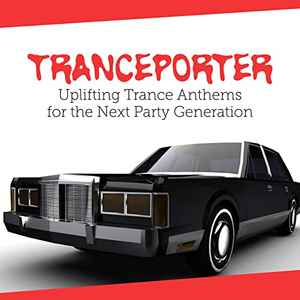Various - Tranceporter: Uplifting Trance Anthems for the Next Party Generation album cover