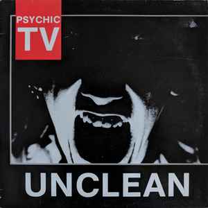 Psychic TV - Unclean album cover