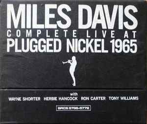 Miles Davis – Complete Live At Plugged Nickel 1965 (1992, CD 